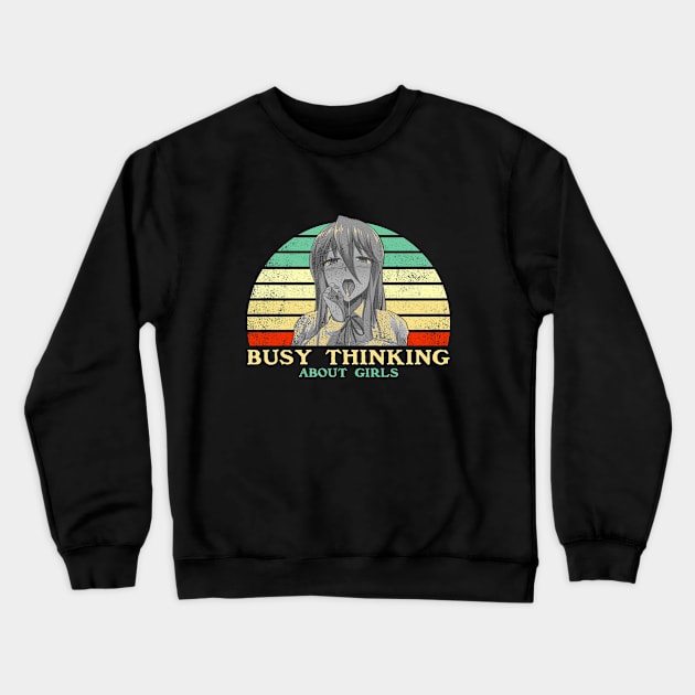 Busy Thinking About Girls - Funny Lesbian Anime - Retro Sunset Crewneck Sweatshirt by clvndesign